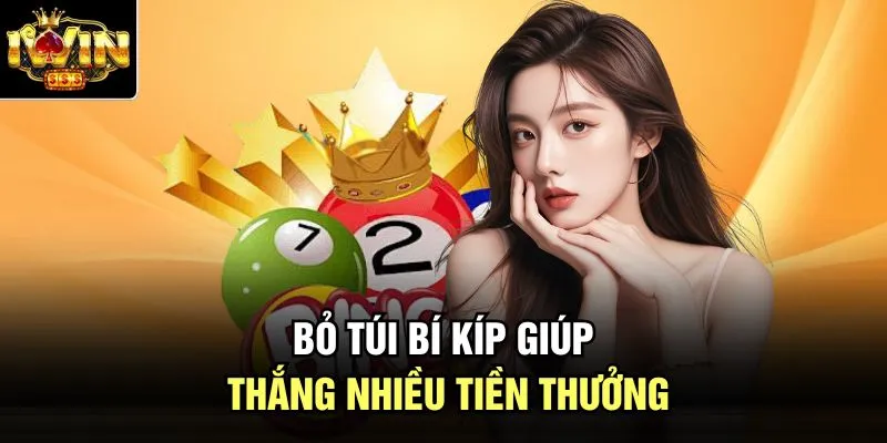 Bỏ túi bí kíp giúp thắng nhiều tiền thưởng