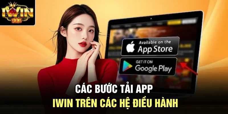 Các bước tải app Iwin trên các hệ điều hành