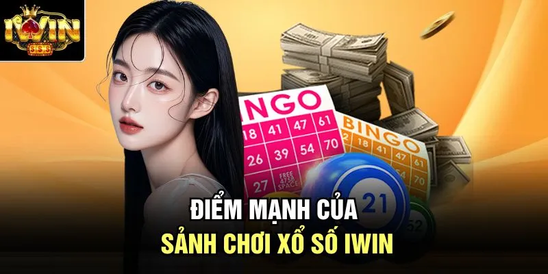 Điểm mạnh của sảnh chơi xổ số Iwin