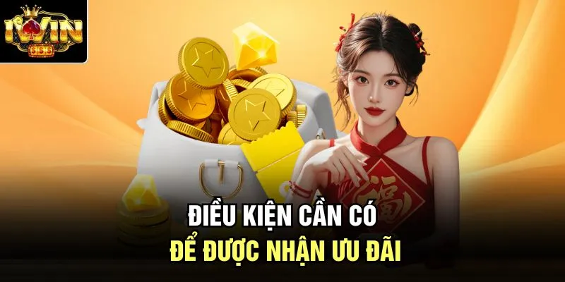 Điều kiện cần có để được nhận ưu đãi