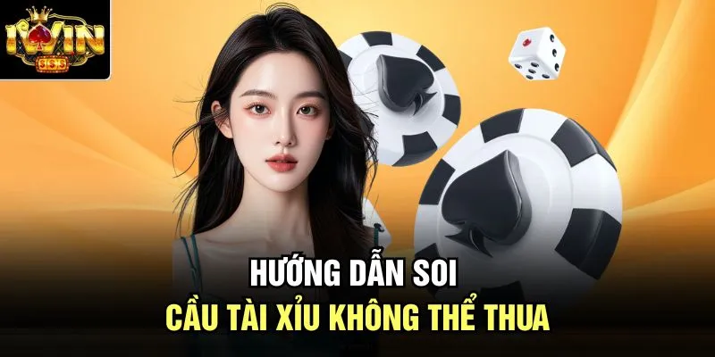 Hướng dẫn soi cầu tài xỉu không thể thua