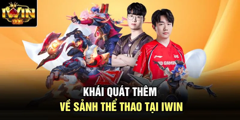 Khái quát thêm về sảnh thể thao tại Iwin 