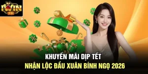 Khuyến Mãi Dịp Tết | Nhận Lộc Đầu Xuân Bính Ngọ 2026