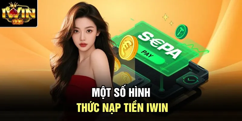 Một số hình thức nạp tiền Iwin 