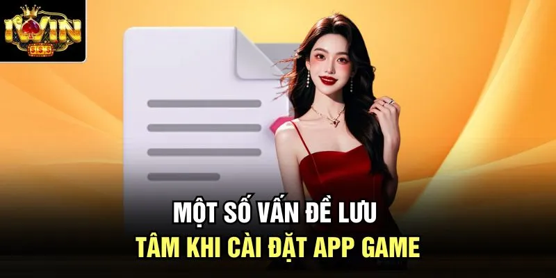 Một số vấn đề lưu tâm khi cài đặt app game