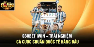 SBOBET Iwin – Trải Nghiệm Cá Cược Chuẩn Quốc Tế Hàng Đầu