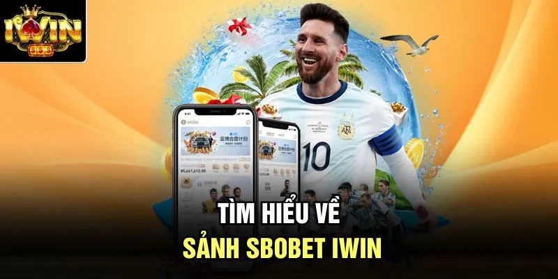 Tìm hiểu về sảnh SBOBET Iwin
