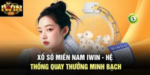 Xổ Số Miền Nam Iwin - Hệ Thống Quay Thưởng Minh Bạch  