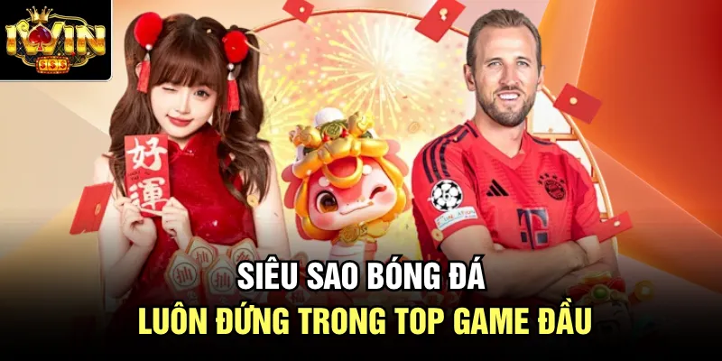 Siêu sao bóng đá luôn đứng trong TOP game đầu